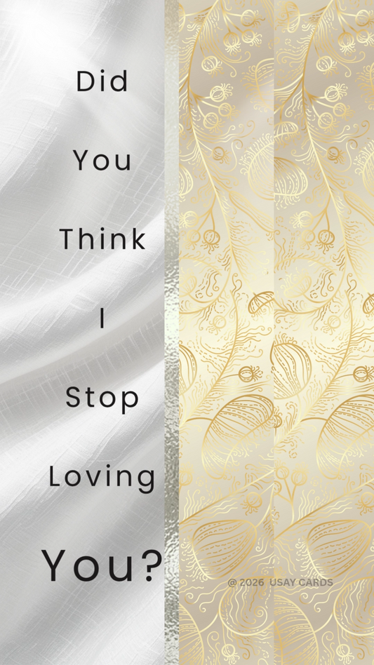 Did You Think I Stopped Loving You