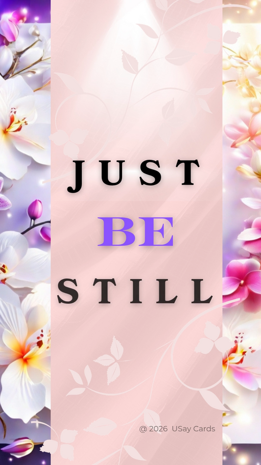 Just Be Still