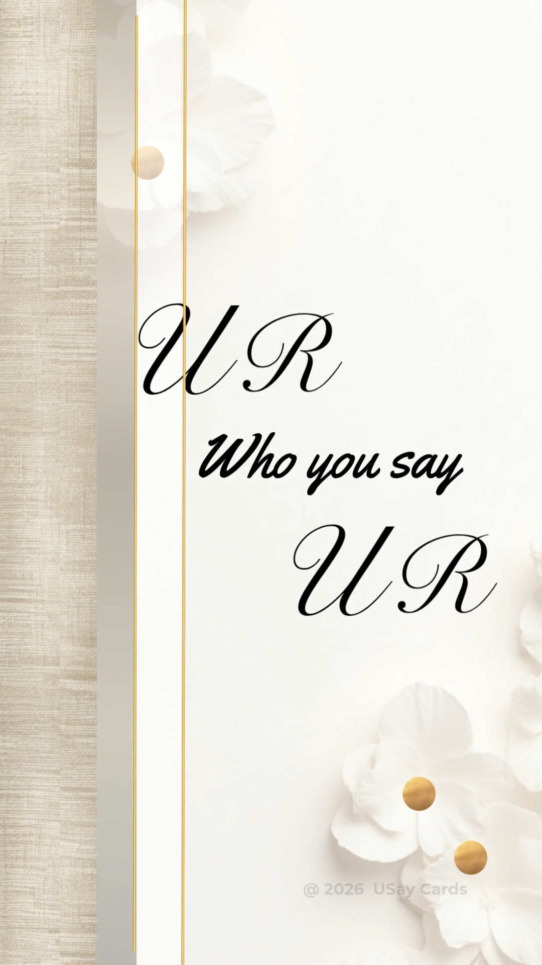 UR Who You Say UR