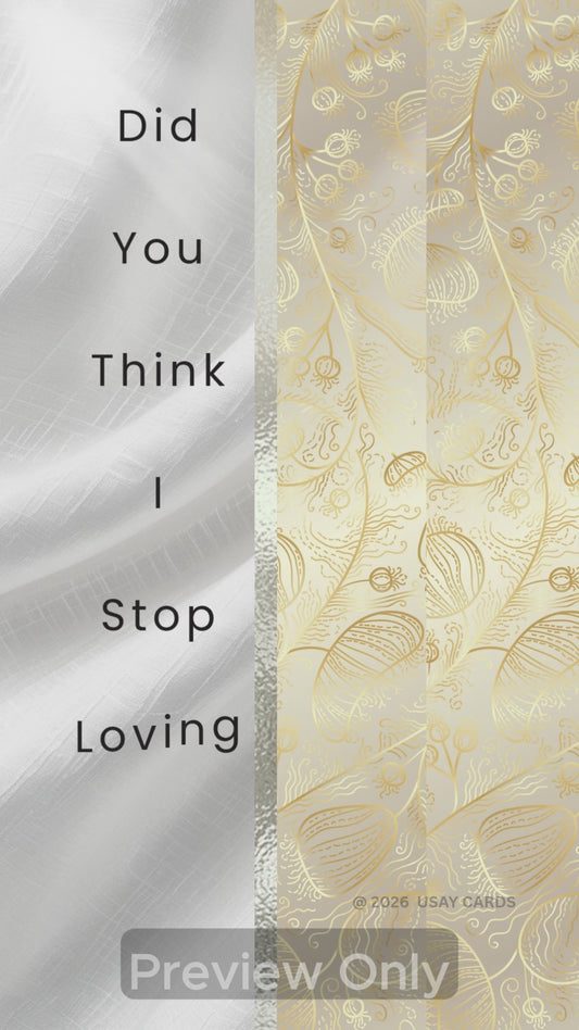 Did You Think I Stopped Loving You
